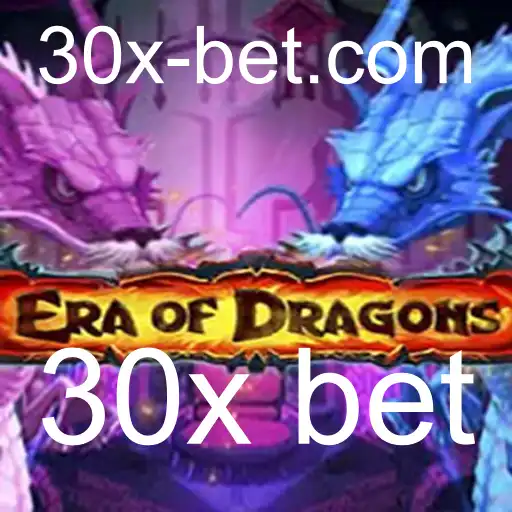 Descubra o Fantástico Jogo EraOfDragons e a Atraente Funcionalidade 30x Bet